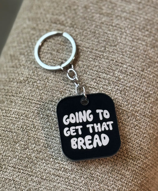 Going to get that Bread Keychain