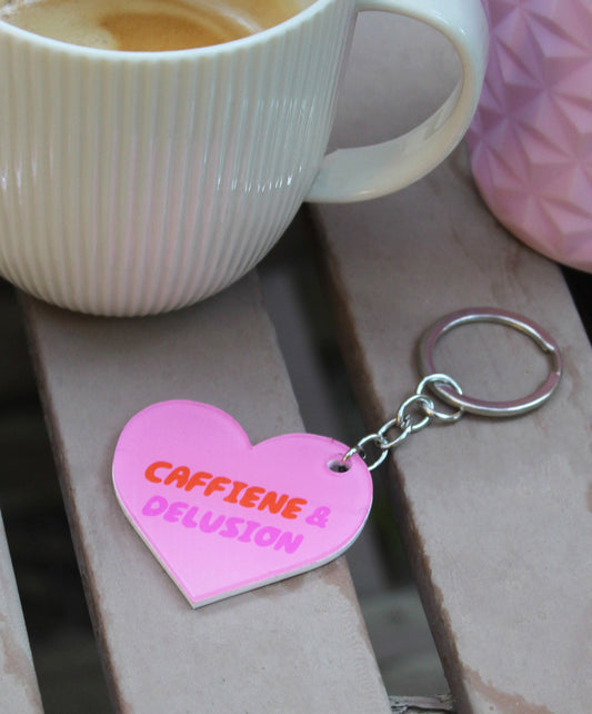 Caffiene & Delusion Keychain