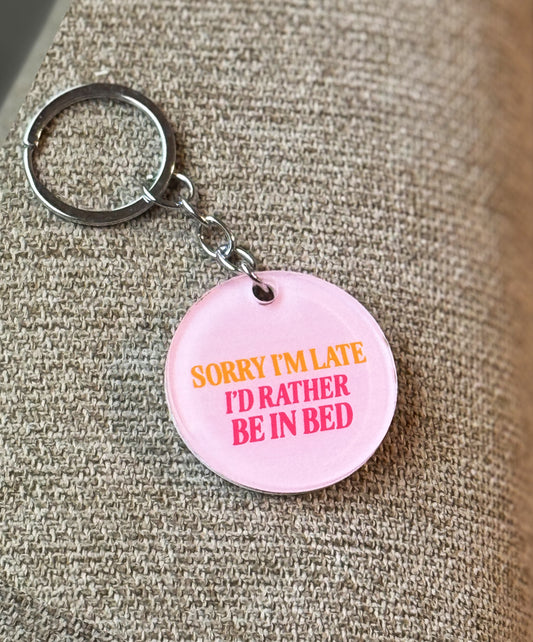 Sorry I'm Late Keychain