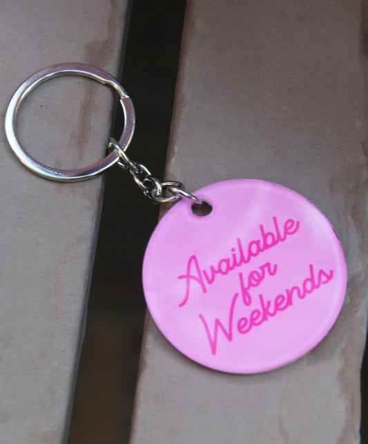 Available for Weekends Keychain