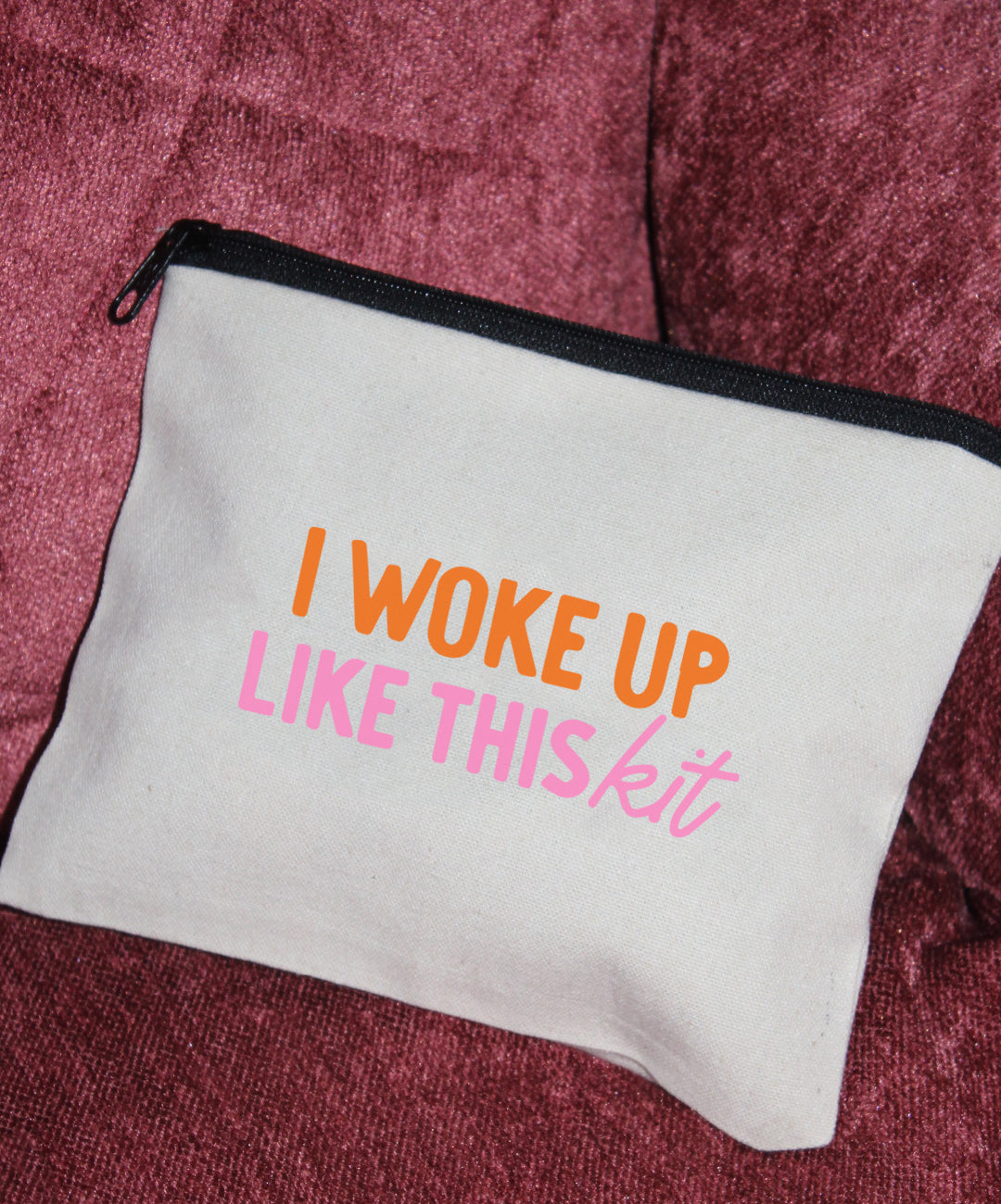 Woke Up Like This pouch